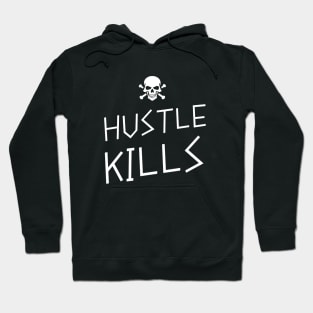 Hustle Kills Hoodie